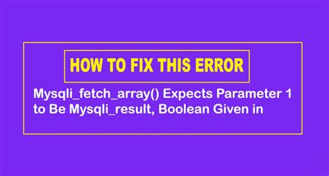 mysqli_fetch_array() expects parameter 1 to be mysqli_result